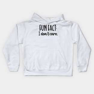 Fun Fact I Dont Care Shirt, Sarcastic Shirt, Cute Sassy Gift, Funny Grafic Tee, Gift For Her, Funny Mom Gift, Sassy Shirt, Sarcasm Women Tee Kids Hoodie